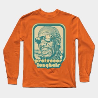 Professor Longhair // Retro Fan Design Long Sleeve T-Shirt